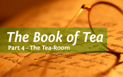 Kakuzo Okakura’s The Book of Tea Part 4