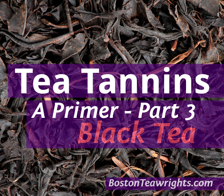 Tea Tannins Part 3 – Black Tea