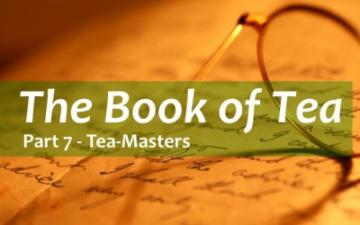 Kakuzo Okakura’s The Book of Tea Part 7
